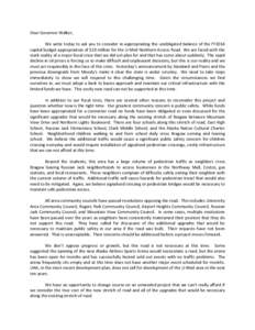 Dear Governor Walker, We write today to ask you to consider re-appropriating the unobligated balance of the FY2014 capital budget appropriation of $20 million for the U-Med Northern Access Road. We are faced with the sta