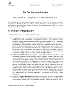 Cycorp Whitepaper  September 20, 2010 The Cyc Blackboard System Blake Shepard, Ph.D., Doug Lenat, Ph.D., Michael Witbrock, Ph.D.