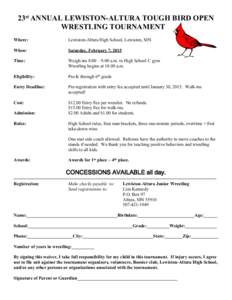 23st ANNUAL LEWISTON-ALTURA TOUGH BIRD OPEN WRESTLING TOURNAMENT Where: Lewiston-Altura High School, Lewiston, MN
