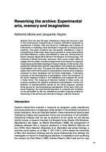 Reworking the archive: Experimental arts, memory and imagination Katherine Moline and Jacqueline Clayton Abstract Over the past 50 years institutional critique has become a part of the contemporary programming of museum 