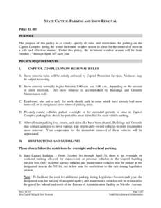 STATE CAPITOL PARKING AND SNOW REMOVAL Policy EC-03 PURPOSE The purpose of this policy is to clearly specify all rules and restrictions for parking on the Capitol Complex during the winter inclement weather season to all