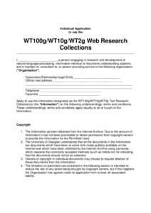 Individual Application to use the WT100g/WT10g/WT2g Web Research Collections I, _______________________, a person engaging in research and development of