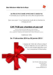 Best Western Hôtel de la Rose  LES FÊTES DE FIN D’ANNÉE APPROCHENT À GRAND PAS N’attendez plus et profitez de notre offre exceptionnelle Que vous soyez 1, 2 ou 3 personnes le prix de la chambre ne change pas soit