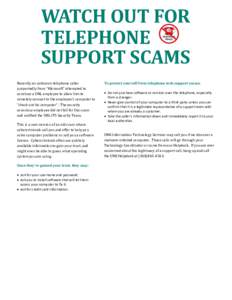WATCH OUT FOR TELEPHONE SUPPORT SCAMS Recently an unknown telephone caller purportedly from “Microsoft” attempted to convince a UNL employee to allow him to