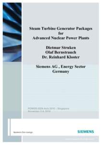 Steam Turbine Generator Packages for Advanced Nuclear Power Plants Dietmar Struken Olaf Bernstrauch Dr. Reinhard Kloster