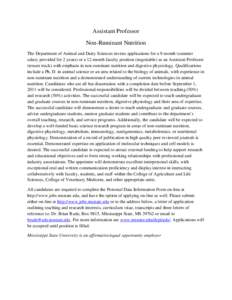 Assistant Professor Non-Ruminant Nutrition The Department of Animal and Dairy Sciences invites applications for a 9-month (summer salary provided for 2 years) or a 12-month faculty position (negotiable) as an Assistant P