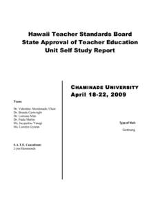 Hawaii Teacher Standards Board State Approval of Teacher Education Unit Self Study Report C HA MINAD E U NIV ER SITY April[removed], 2009