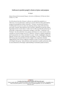 Software to predict people’s choice of place and purpose R. Wyatt School of Social & Environmental Enquiry, University of Melbourne, 221 Bouverie Street, Carlton, Vic., 3010  It will be shown how the Strategizer softwa