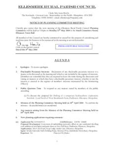 ELLESMERE RURAL PARISH COUNCIL Clerk: Mrs Anne Howls The Newlands ~ Crosscut Lane ~ Stanwardine-in-the-Fields ~ Shropshire ~ SY4 2DD Telephone:  ~ email:   NOTICE OF PLANNING COMMITTEE 