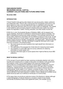 DISCUSSION PAPER MEASURING SOCIAL CAPITAL: CURRENT COLLECTIONS AND FUTURE DIRECTIONS. November 2000 INTRODUCTION 1 Social Capital is fast gaining wide interest and use among policy makers, politicians