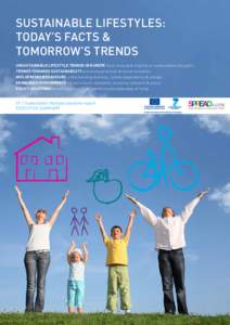 SUSTAINABLE LIFESTYLES: TODAY’S FACTS & TOMORROW’S TRENDS unsustainable lifestyle trends in europe food, housing & mobility as sustainability hot spots Trends towards sustainability promising practices & social innov