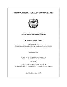TRIBUNAL INTERNATIONAL DU DROIT DE LA MER  ALLOCUTION PRONONCÉE PAR M. RÜDIGER WOLFRUM, PRÉSIDENT DU