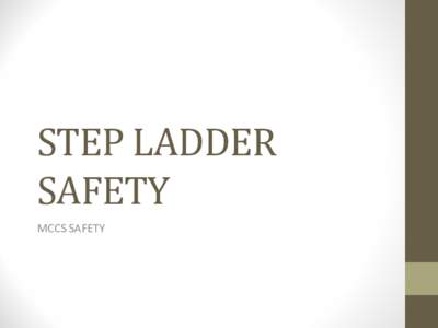 STEP LADDER SAFETY MCCS SAFETY Stepladders range in size from 3 ft. to 20 ft in length along the side rail. Stepladders shorter than 3 ft are considered Step Stools. The highest