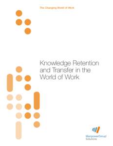 The Changing World of Work  Knowledge Retention and Transfer in the World of Work