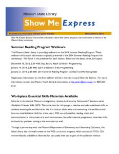 Published by Secretary of State Jason Kander  November 6, 2013 Show Me Express features time-sensitive information about State Library programs and current news of interest to the Missouri library community.