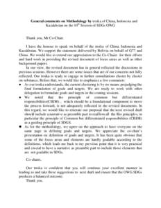 General comments on Methodology by troika of China, Indonesia and Kazakhstan on the 10th Session of SDGs OWG Thank you, Mr Co-Chair. I have the honour to speak on behalf of the troika of China, Indonesia and Kazakhstan. 