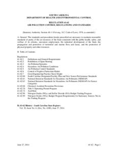 SOUTH CAROLINA DEPARTMENT OF HEALTH AND ENVIRONMENTAL CONTROL REGULATION[removed]AIR POLLUTION CONTROL REGULATIONS AND STANDARDS  (Statutory Authority: Section[removed]et seq., S.C. Code of Laws, 1976, as amended.)