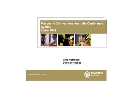 Macquarie Connections Australia Conference Sydney 6 May 2009 Greg Robinson Director Finance