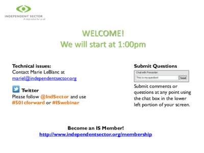 WELCOME! We will start at 1:00pm Technical issues: Contact Marie LeBlanc at [removed] Twitter