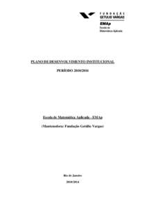 PLANO DE DESENVOLVIMENTO INSTITUCIONAL PERÍODO[removed]Escola de Matemática Aplicada - EMAp (Mantenedora: Fundação Getúlio Vargas)