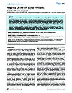 Mapping Change in Large Networks Martin Rosvall1*, Carl T. Bergstrom1,2 1 Department of Biology, University of Washington, Seattle, Washington, United States of America, 2 Santa Fe Institute, Santa Fe, New Mexico, United