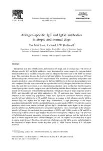 Veterinary Immunology and Immunopathology±223 Allergen-specific IgE and IgGd antibodies in atopic and normal dogs Tan Mei Lian, Richard E.W. Halliwell*