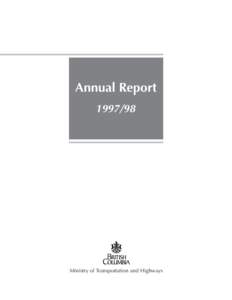 Annual Report[removed]Ministry of Transportation and Highways  British Columbia Cataloguing in Publication Data: