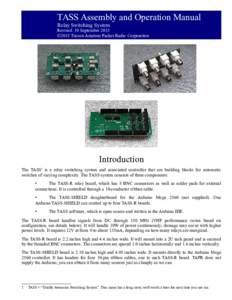 TASS Assembly and Operation Manual Relay Switching System Revised: 19 September 2015 ©2015 Tucson Amateur Packet Radio Corporation  Introduction