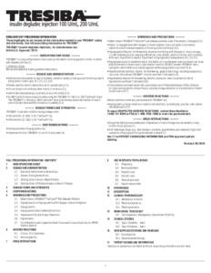HIGHLIGHTS OF PRESCRIBING INFORMATION These highlights do not include all the information needed to use TRESIBA® safely and effectively. See full prescribing information for TRESIBA®. TRESIBA® (insulin degludec inject
