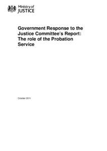 Government Response to the Justice Committee’s Report: The role of the Probation Service