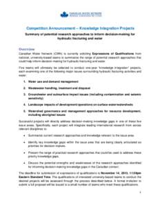 Competition Announcement – Knowledge Integration Projects Summary of potential research approaches to inform decision-making for hydraulic fracturing and water Overview Canadian Water Network (CWN) is currently solicit