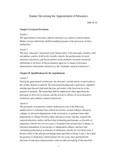 Statute Governing the Appointment of EducatorsChapter I. General Provisions Article 1 The appointment of educators shall be enforced in accordance with the Statute. Matters not provided herein shall be handle