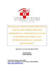 III Seminario CRES de ECONOMÍA DE LA SALUD y DEL MEDICAMENTO: “INDIVIDUO Y CONTEXTO EN SALUD Y GESTIÓN SANITARIA, UNA INTRODUCCIÓN AL ANÁLISIS MULTINIVEL”