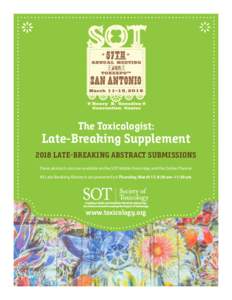 The Toxicologist:  Late-Breaking Supplement 2018 LATE-BREAKING ABSTRACT SUBMISSIONS These abstracts also are available via the SOT Mobile Event App and the Online Planner. All Late-Breaking Abstracts are presented on Thu