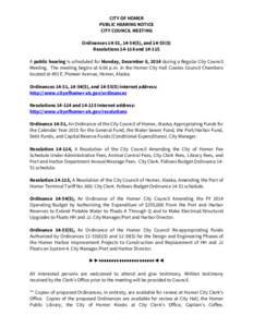 CITY OF HOMER PUBLIC HEARING NOTICE CITY COUNCIL MEETING Ordinances 14-51, 14-54(S), and[removed]S) Resolutions[removed]and[removed]A public hearing is scheduled for Monday, December 8, 2014 during a Regular City Council