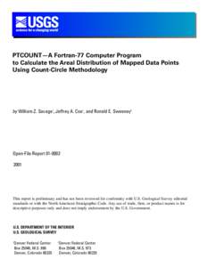PTCOUNT—A Fortran-77 Computer Program to Calculate the Areal Distribution of Mapped Data Points Using Count-Circle Methodology by William Z. Savage1, Jeffrey A. Coe1, and Ronald E. Sweeney2