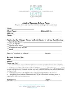 Medical Records Release Form This form allows us to send your records to another provider or individual. Date:_____________________ Client Name: Address: