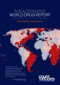THE ALTERNATIVE WORLD DRUG REPORT COUNTING THE COSTS OF THE WAR ON DRUGS Executive summary