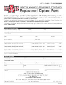 ACCT #: [removed][removed]OFFICE OF ADMISSIONS, RECORDS AND REGISTRATION Replacement Diploma Form