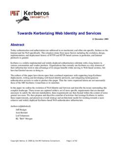 Towards Kerberizing Web Identity and Services 22 December 2008 Abstract Today authentication and authorization are addressed in an incoherent, and often site-specific, fashion on the Internet and the Web specifically. Th