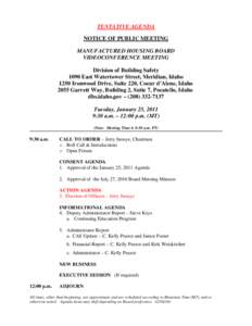 TENTATIVE AGENDA NOTICE OF PUBLIC MEETING MANUFACTURED HOUSING BOARD VIDEOCONFERENCE MEETING Division of Building Safety 1090 East Watertower Street, Meridian, Idaho