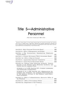 Title 5—Administrative Personnel (This book contains part 1200 to End) EDITORIAL NOTE: Title 5 of the United States Code was revised and enacted into positive law by Pub. L. 89–554, Sept. 6, 1966. New citations for o