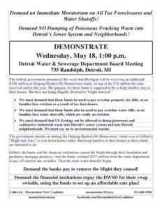 Demand an Immediate Moratorium on All Tax Foreclosures and Water Shutoffs! Demand NO Dumping of Poisonous Fracking Waste into Detroit’s Sewer System and Neighborhoods!  DEMONSTRATE