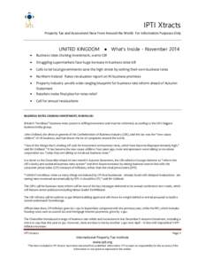 IPTI Xtracts Property Tax and Assessment New From Around the World- For Information Purposes Only UNITED KINGDOM  ● What’s Inside - November 2014