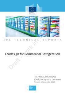 Ecodesign for Commercial Refrigeration  Ecodesign for Commercial Refrigeration TECHNICAL PROPOSALS (Draft) Background Document