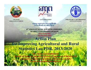 18-21 February 2014 Don Chan Palace Hotel Action Plan for Improving Agricultural and Rural Statistics Lao PDR, [removed]