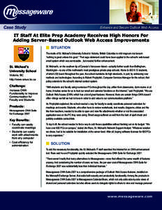 IT Staff At Elite Prep Academy Receives High Honors For Adding Server-Based Outlook Web Access Improvements SITUATION The motto of St. Michael’s University School in Victoria, British Columbia is nihil magnum nisi bonu