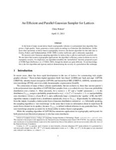 An Efficient and Parallel Gaussian Sampler for Lattices Chris Peikert∗ April 13, 2011 Abstract At the heart of many recent lattice-based cryptographic schemes is a polynomial-time algorithm that,