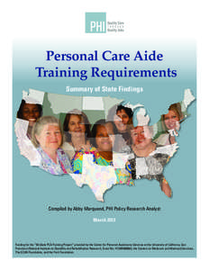 Personal Care Aide Training Requirements Summary of State Findings Compiled by Abby Marquand, PHI Policy Research Analyst March 2013