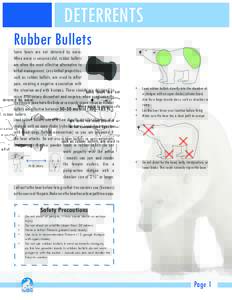 DETERRENTS Rubber Bullets Some bears are not deterred by noise. When noise is unsuccessful, rubber bullets are often the most effective alternative to